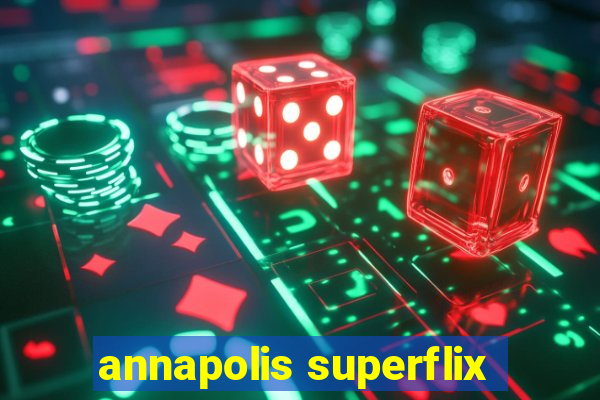 annapolis superflix